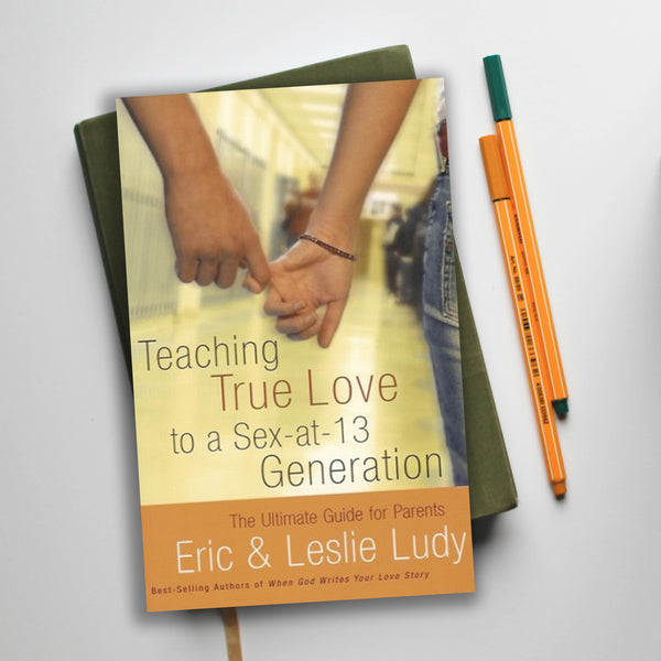 Teaching True Love to a Sex-At-13 Generation