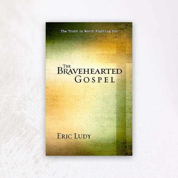 Bravehearted Gospel