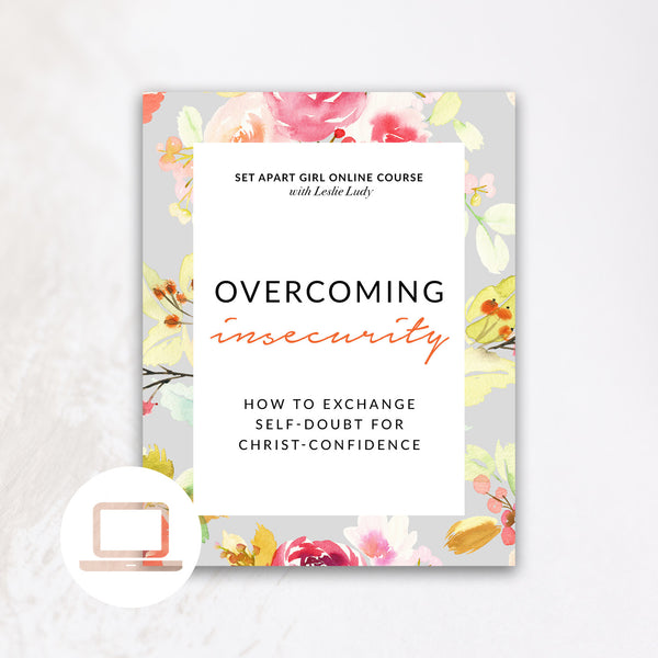 Overcoming Insecurity – Online Course
